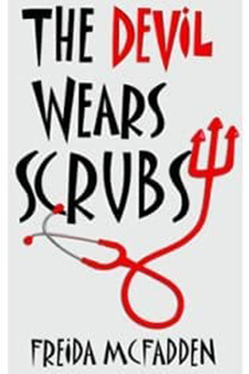 The Devil Wears Scrubs by Freida McFadden